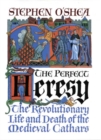 Image for Perfect Heresy: the Revolutionary Life and Spectacular Death