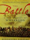 Image for The Battle: A New History of Waterloo.