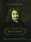 Image for Descartes: the life of Rene Descartes and its place in his times