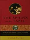 Image for The Sphinx on the Table: Sigmund Freud&#39;s Art Collection and the Development of Psychoanalysis