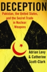 Image for Deception: Pakistan, the United States and the Global Nuclear Weapons Conspiracy