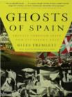 Image for Ghosts of Spain: travels through a country&#39;s hidden past