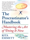 Image for The Procrastinator&#39;s Handbook: Mastering the Art of Doing It Now.