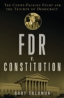 Image for FDR v. the Constitution: the court-packing fight and the triumph of democracy
