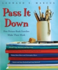 Image for Pass it down: five picture book families make their mark