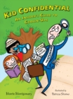 Image for Kid confidential  : an insider&#39;s guide to grown-ups