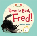 Image for Time for bed, Fred!