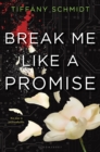 Image for Break me like a promise  : once upon a crime family