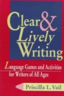 Image for Clear and Lively Writing : Language Games and Activities for Everyone