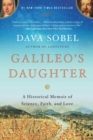 Image for Galileo&#39;s daughter: a drama of science, faith and love