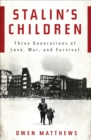 Image for Stalin&#39;s children: three generations of love and war