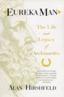 Image for Eureka man  : the life and legacy of Archimedes