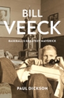 Image for Bill Veeck: baseball&#39;s greatest maverick