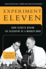 Image for Experiment Eleven: dark secrets behind the discovery of a wonder drug