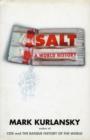 Image for Salt: A World History.