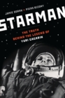 Image for Starman: the truth behind the legend of Yuri Gagarin
