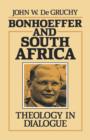 Image for Bonhoeffer and South Africa : Theology in Dialogue