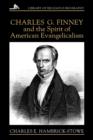 Image for Charles G.Finney and the Spirit of American Evangelicalism