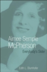 Image for Aimee Semple Mcpherson : Everybody&#39;s Sister