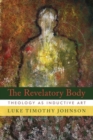 Image for The Revelatory Body : Theology as Inductive Art