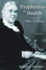 Image for Prophetess of Health : A Study of Ellen G. White