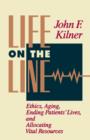 Image for Life on the Line : Ethics, Aging, Ending Patients&#39; Lives and Allocating Vital Resources