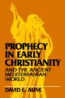 Image for Prophecy in Early Christianity and the Ancient Mediterranean World