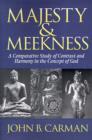 Image for Majesty and Meekness : Comparative Study of Contrast and Harmony in the Concept of God