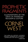Image for Prophetic Fragments : Illuminations of the Crisis in American Religion and Culture
