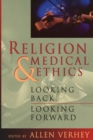 Image for Religion and Medical Ethics : Looking Backward, Looking Forward