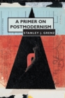 Image for A Primer on Postmodernism