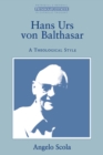 Image for Hans Urs Von Balthasar : A Theological Style