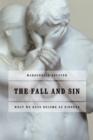 Image for Fall and Sin : What We Have Become as Sinners