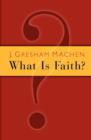 Image for What is Faith?