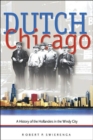 Image for Dutch Chicago : A History of the Hollanders in the Windy City