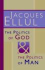 Image for The Politics of God and the Politics of Man