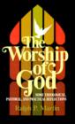 Image for The Worship of God : Some Theological, Pastoral and Practical Reflections