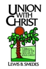 Image for Union with Christ : Biblical View of the New Life in Jesus Christ