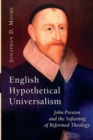 Image for English Hypothetical Universalism : John Preston and the Softening of Reformed Theology