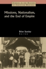 Image for Missions, Nationalism, and the End of Empire