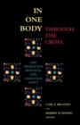 Image for In One Body Through the Cross : The Princeton Proposal for Christian Unity