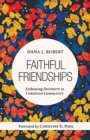 Image for Faithful Friendships : Embracing Diversity in Christian Community