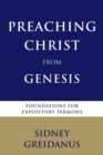 Image for Preaching Christ from the Genesis : Foundations for Expository Sermons