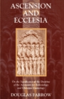 Image for Ascension and Ecclesia : On the Significance of the Doctrine of the Ascension for Ecclesiology and Christian Cosmology