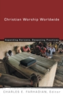 Image for Christian worship worldwide  : expanding horizons, deepening practices