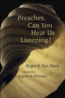 Image for Preacher, Can You Hear Us Listening?