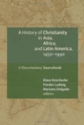 Image for A History of Christianity in Asia, Africa, and Latin America, 1450-1990