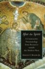Image for After the Spirit : A Constructive Pneumatology from Resources Outside the Modern West