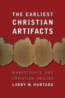 Image for The earliest Christian artifacts  : manuscripts and Christian origins