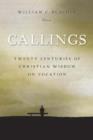 Image for Callings : Twenty Centuries of Christian Wisdom on Vocation